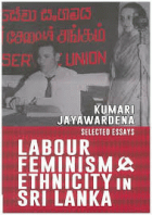 Labour, Feminism & Ethnicity in Sri Lanka : Selected Essays